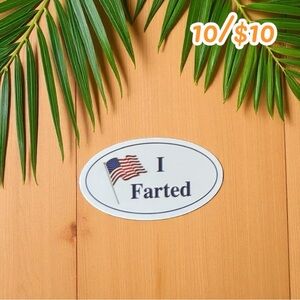 I Farted Vinyl Sticker – Funny Parody Oval Design